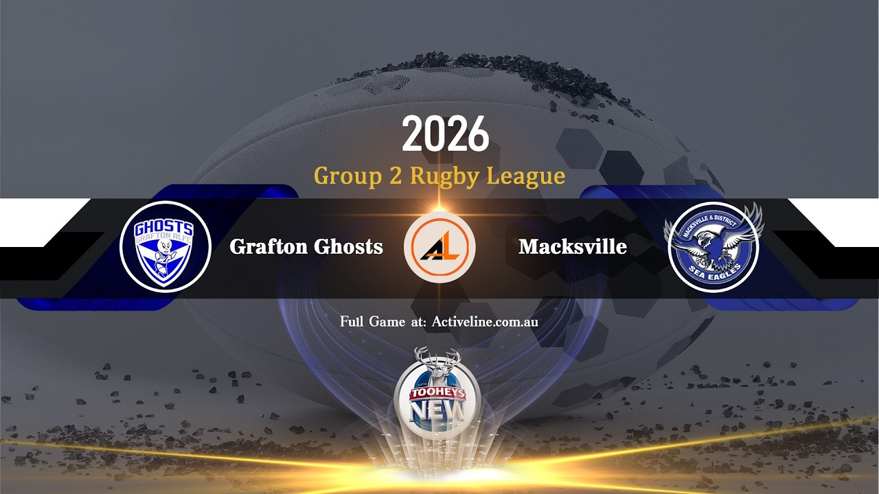 First Grade - Grafton Ghosts VS Macksville - Group 2 Rugby League  2026