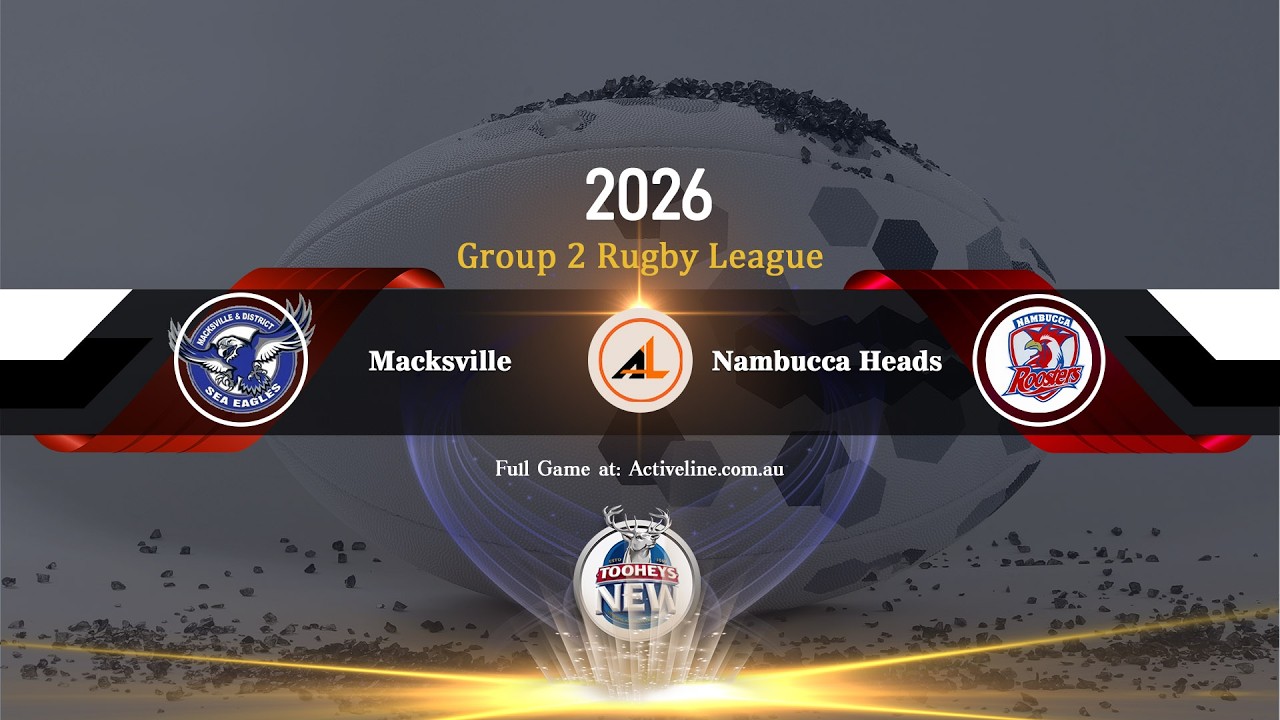 First Grade - Macksville  - VS - Nambucca Heads   - Group 2 Rugby League  2026